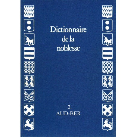 DICTIONNAIRE DE LA NOBLESSE - Volume 2