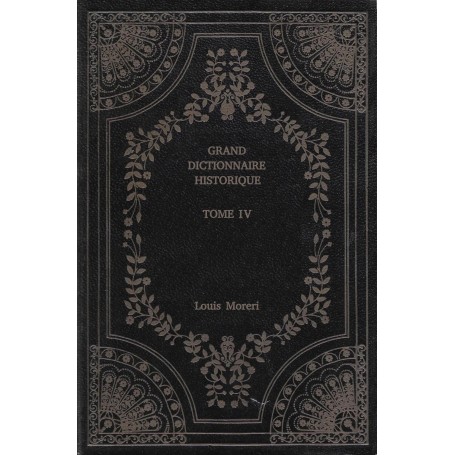 GRAND DICTIONNAIRE HISTORIQUE - Tome 4