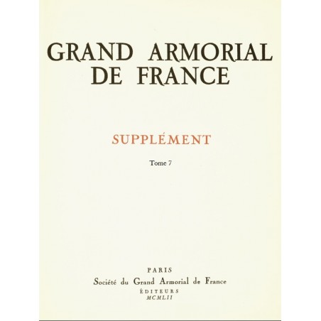 GRAND ARMORIAL DE FRANCE - tome 7