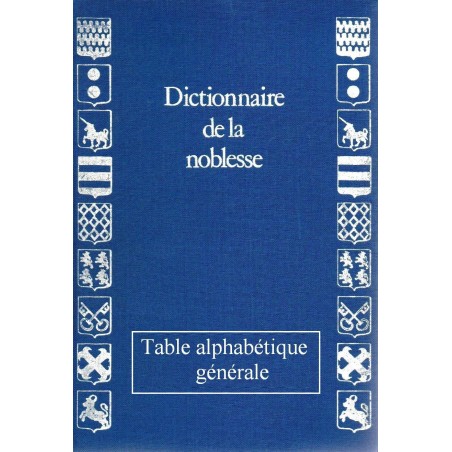 DICTIONNAIRE DE LA NOBLESSE - Table